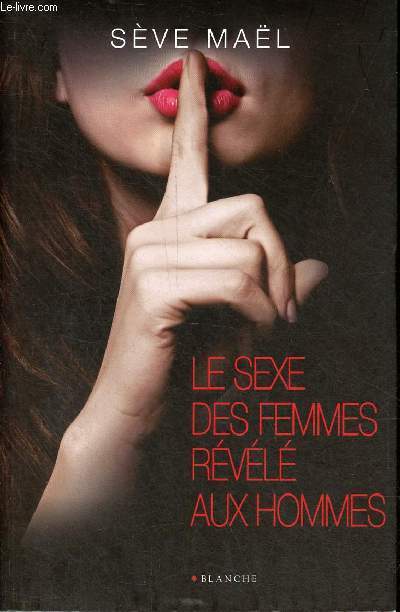 Le sexe des femmes rvl aux hommes.