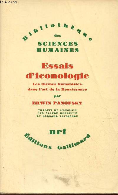 Essais d'iconologie les thmes humanistes dans l'art de la renaissance - Collection bibliothque des sciences humaines.