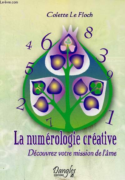 La numrologie crative - dcouvrez votre mission de l'me.