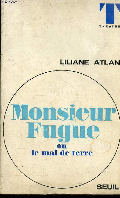 Monsieur Fugue ou le mal de terre.