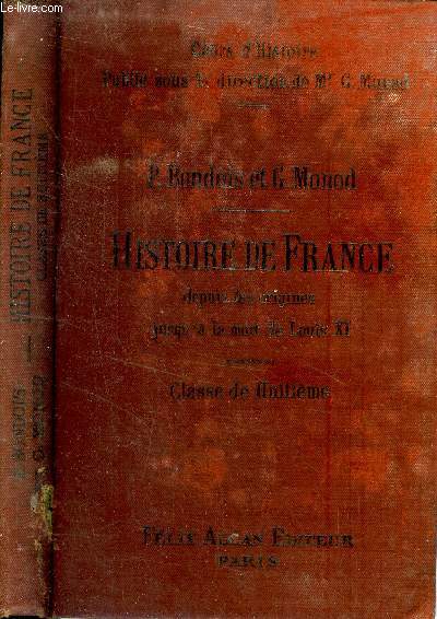 Histoire de France depuis les origines jusqu' la mort de Louis XI.