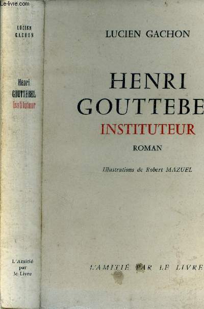 Henri Gouttebel. Institueur.