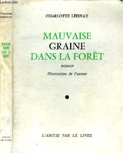 Mauvaise graine dans la fort.