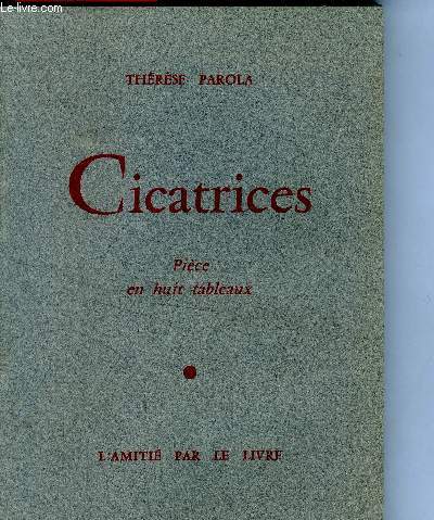 Cicatrices. Pice en huit tableaux.