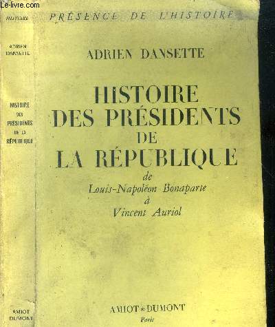 Histoire des prsidentes de la Rpublique de Louis-Napolon Bonaparte  Vincent Auriol.