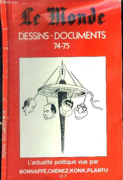 Le Monde. Dessins-Documents 74-75.L'actualit politique vue par Bonnaff, chenez, Konk, Plantu