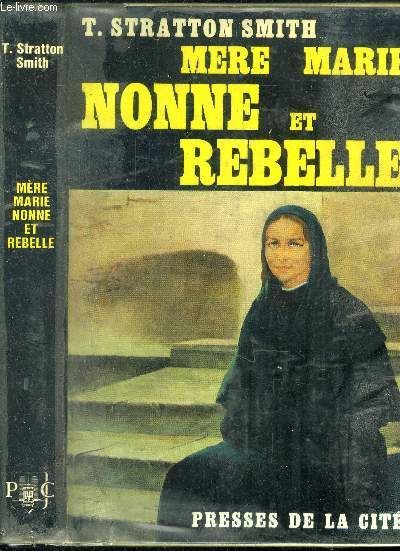Mere Marie Nonne et rebelle