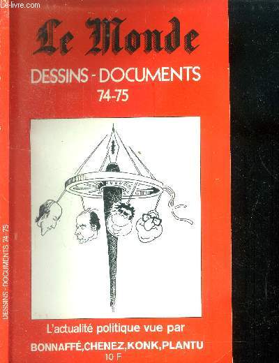 Le Monde dessins-Documents 74-75. L'actualit politique vue par Bonnaff, chenez, Konk, Plantu.