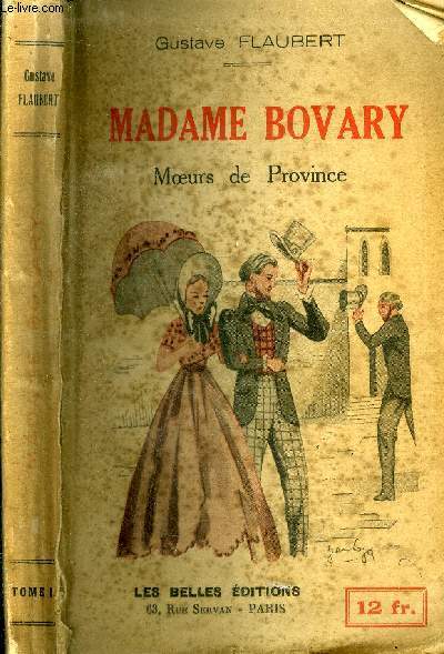 Madame Bovary Moeurs de Province Tome I