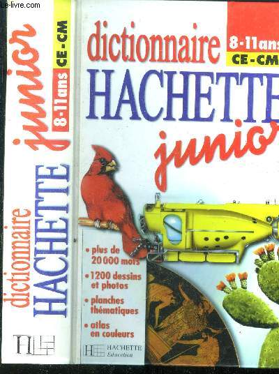 Dictionnaire Hachette junior. 8-11 ans. Ce-Cm.