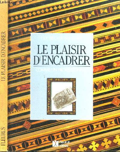 Le plaisir d'encadrer. Comme un professionnel