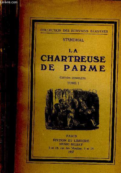 La Chartreuse de Parme. Tome I.