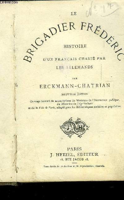 Le brigadier Frdric. Histoire d'un franais chass par les Allemands