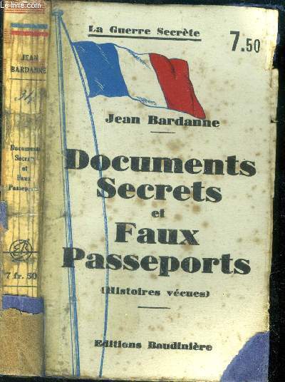 Documents secrets et faux passeports. (Histoires vcues)