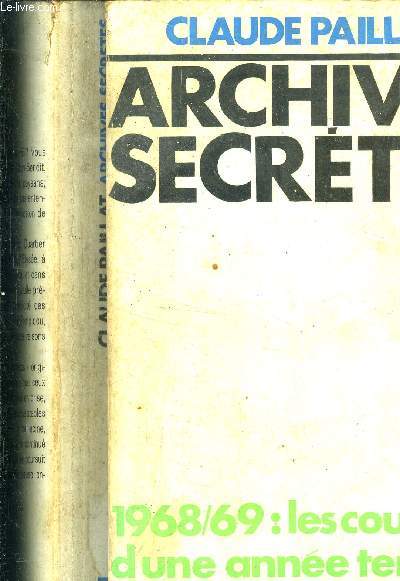 Archives secrtes. 1968/69 : les coulisses d'une anne terrible.