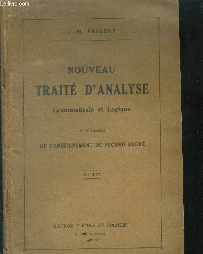 Nouveau trait d'Analyse grammaticale et logique. A l'usage de l'enseignement du second degr.