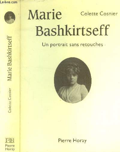 Marie Bashkirtseff. Un portrait sans retouches