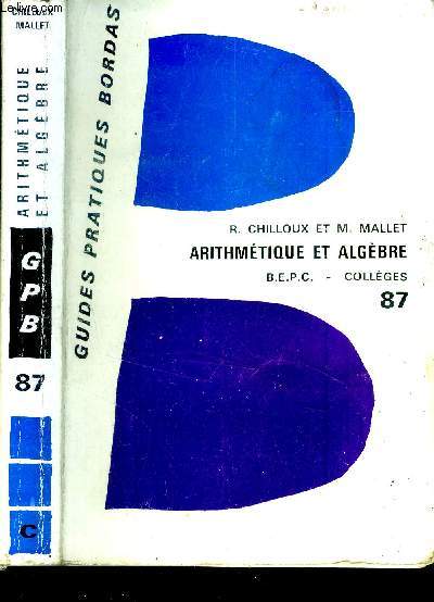 Arithmétique et algèbre. B.e.p.c 87