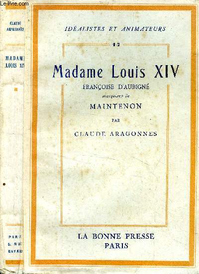 Madame Louis XIV Franoise d'Aubgn, Marquise de MAINTENON