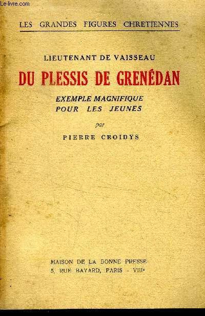 Lieutenant de vaisseau du plessis de Grendan exemple magnifique pour les jeunes