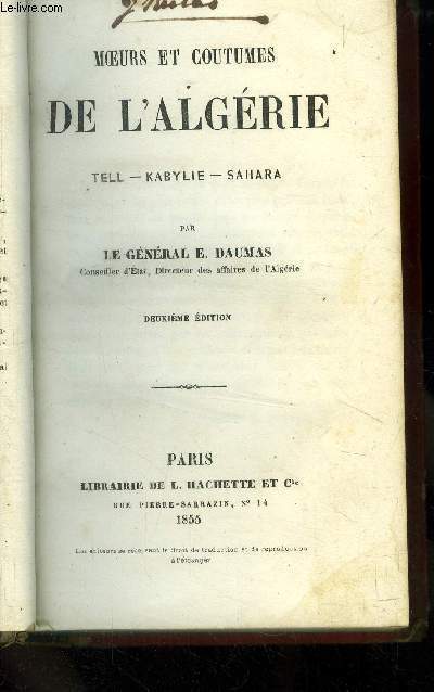 Moeurs et coutumes de l'Algrie. Tell, Kabylie, Sahara, deuxime dition