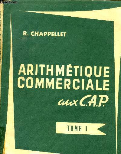 Arithmtique commerciale aux CAP Tome 1