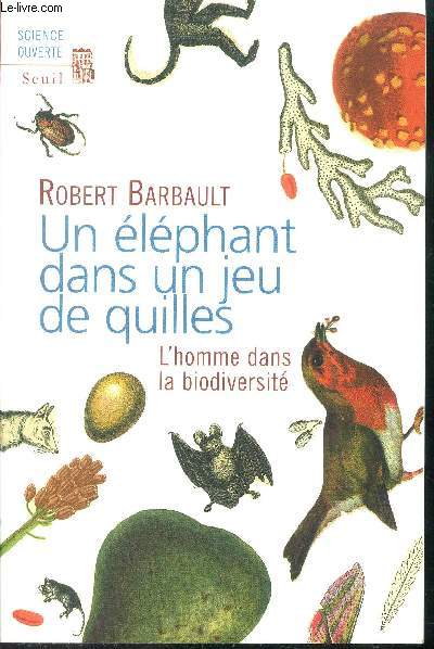 Un lphant dans un jeu de quilles - L'homme dans la biodiversit