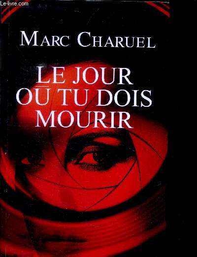 Le jour o tu dois mourir