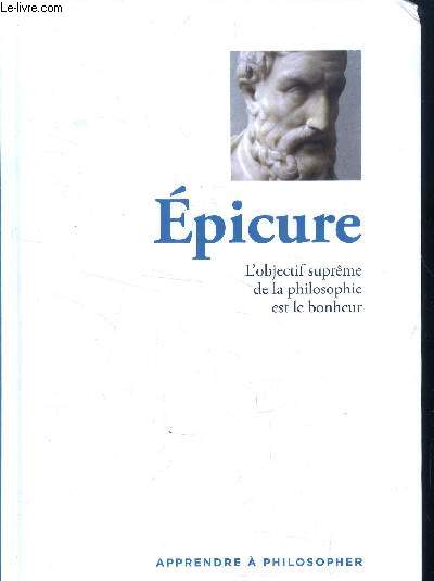 Epicure - L'objectif suprme de la philosophie