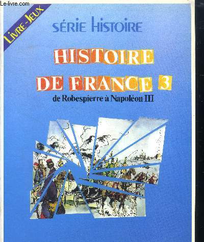 Histoire de France 3 - de Robespierre  Napolon.