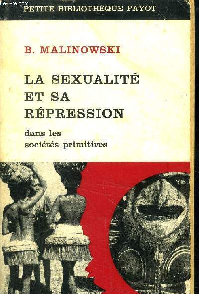 La sexualit et sa rpression dans les socits primitives