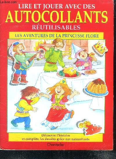 Lire et jouer avec des autocllants rutilisables - Les aventures de la princesse Flore