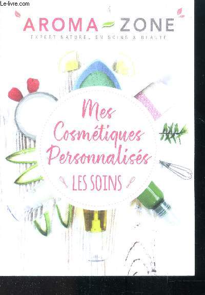 Mes cosmétiques personnalisés - Les soins - Collectif - 2018 - 第 1/1 張圖片