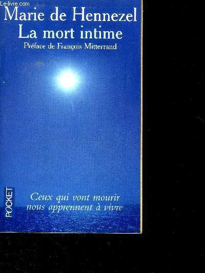 La mort intime - Ceux qui vont mourir nous apprennent  vivre.