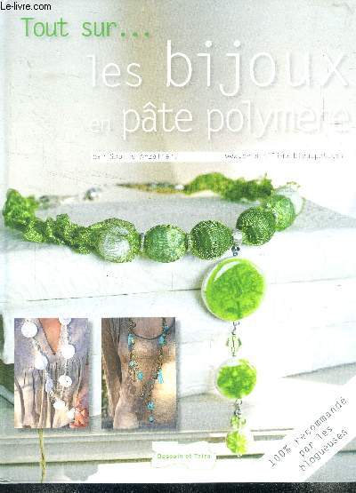 Tout sur les bijoux en pâte polymère - Arzalier Sophie - 2011 - 第 1/1 張圖片
