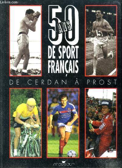 50 ans de sport franais - De Cerdan  Prost