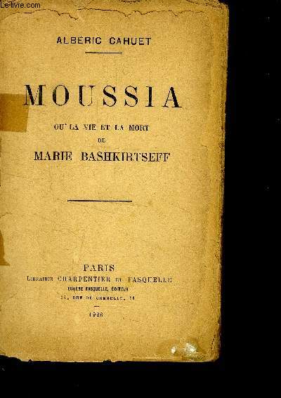Moussia ou la vie et la mort de Marie Bashkirtseff.