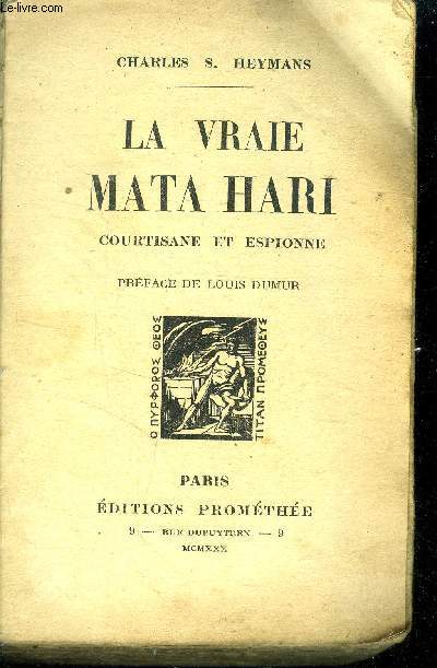 La vraie Mata Hari Courtisane et espionne