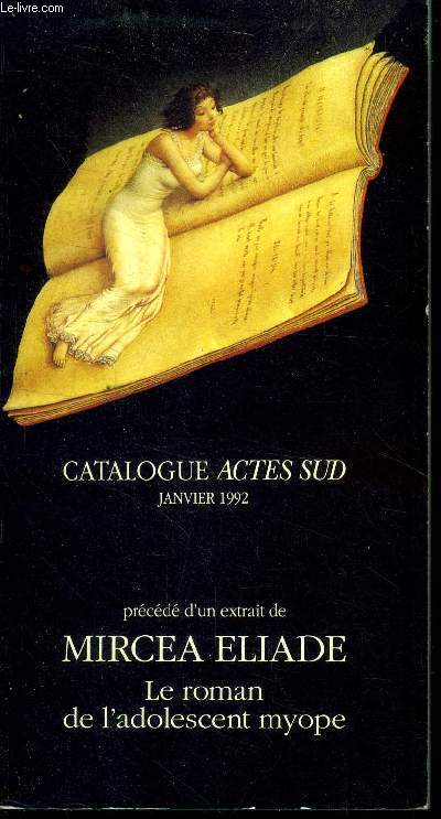 Catalogue Actes sud Prcd d'un extrait de Mircea Eliade, Le roman de l'adolescent myope