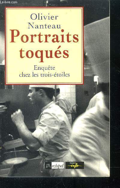 Portraits toqus - Enqute chez les trois-toiles