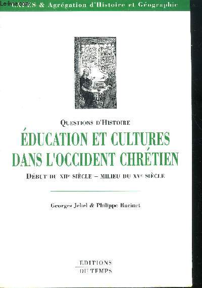 Questions d'histoire Education et cultures dans l'Occident chrtien Dbut du XIIe sicle - Milieu du XVe