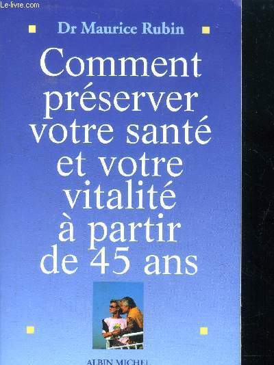 Comment prserver votre sant et votre vitalit  partir de 45 ans