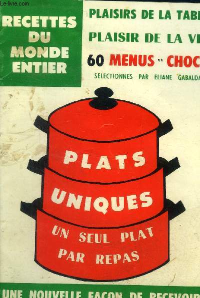 Recettes du monde entier N 15 plats uniques un seul plat par repas. 60 menus