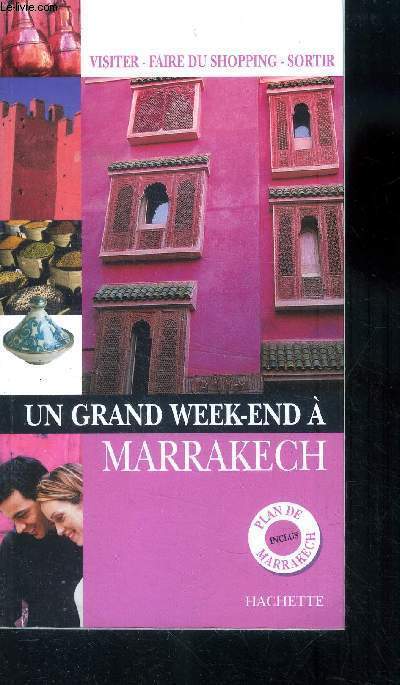 Un grand week end  Marrakech