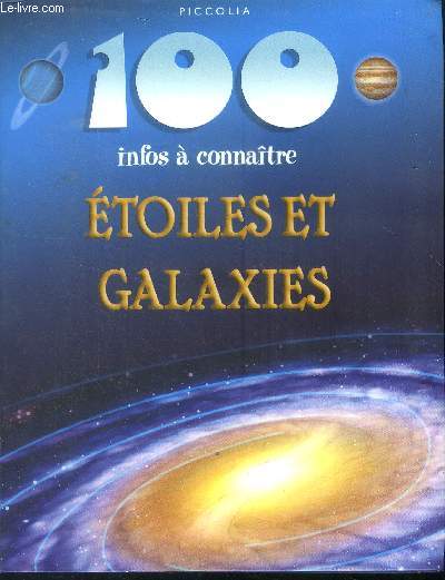 100 infos à connaître Etoiles et galaxies