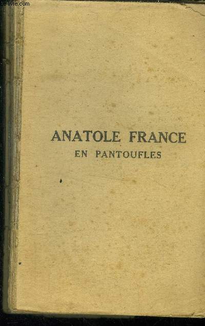 Anatole France en pantoufles.