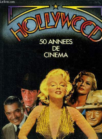 Hollywood. 50 annes de cinma
