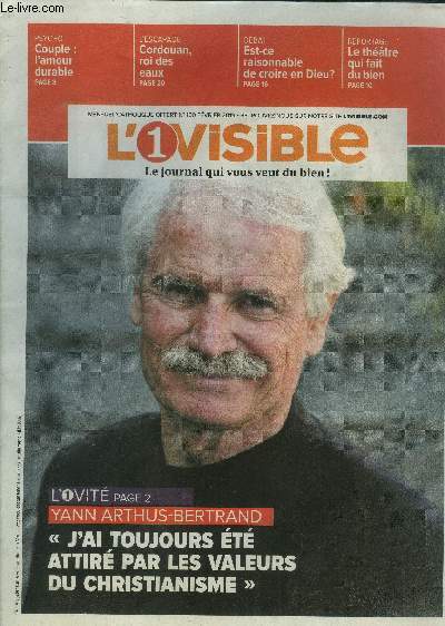 L'invisible Le journal qui vous veut du bien! N100 : fvrier 2019. Le jour ou Dieu m'a dit Je t'aime- Qui sont les familles laudato si-L'amour durable...