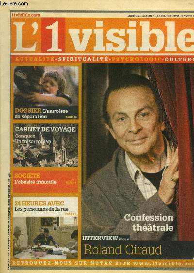 L'invisible Le journal qui vous veut du bien! N11, janvier 2011. Roland Giraud.Carnet de voyages, conquesn un trsor roman- 24 heures avec les personnes de la rue- L'angoisse de la sparation...