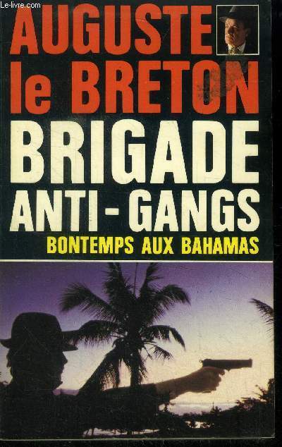 Brigade anti gangs. Bontemps aux Bahamas